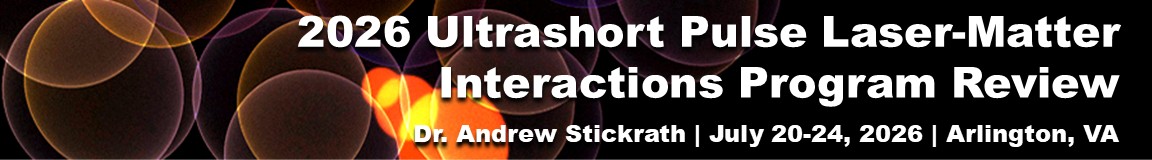 2026 Ultrashort Pulse Laser-Matter Interactions Program Review event banner